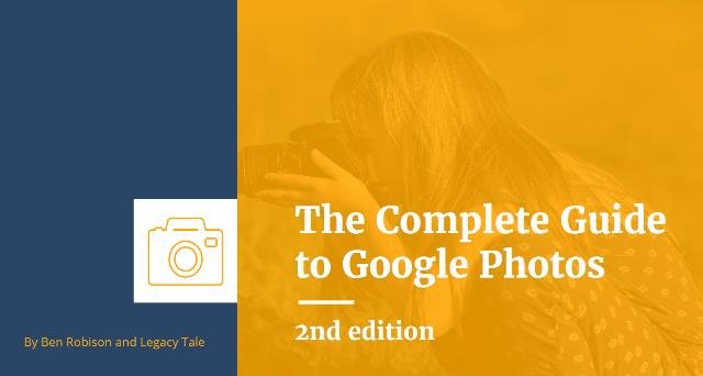 Genealogy educator Thomas MacEntee reviews The Complete Guide to Google Photos, Second Edition by Ben Robison of Legacy Tale – a great way to tame the unorganized photo beast!