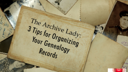 Melissa Barker, aka The Archive Lady, offers valuable advice on organizing your genealogy just in time for your New Year's resolution!