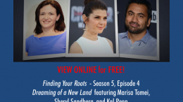 Last night's episode of Finding Your Roots - Dreaming of a New Land - featuring Marisa Tomei, Sheryl Sandberg, and Kal Penn - is now online at PBS