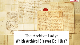 Melissa Barker, aka The Archive Lady, offers solid advice on which type of archival sleeves are best to preserve letters and old documents.