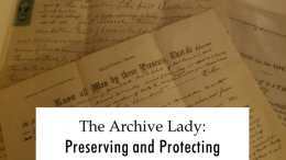 Melissa Barker, aka The Archive Lady, offers advice on how to preserve large, oversized historical documents such as deeds, diplomas and certificates.