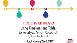 FREE WEBINAR Using Timelines and Tables to Analyze Your Research presented Cari Taplin, CG, Friday, February 22nd via Legacy Family Tree Webinars