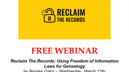 FREE WEBINAR Reclaim The Records: Using Freedom of Information Laws for Genealogy presented by Brooke Ganz, Wednesday, March 13th, 2019