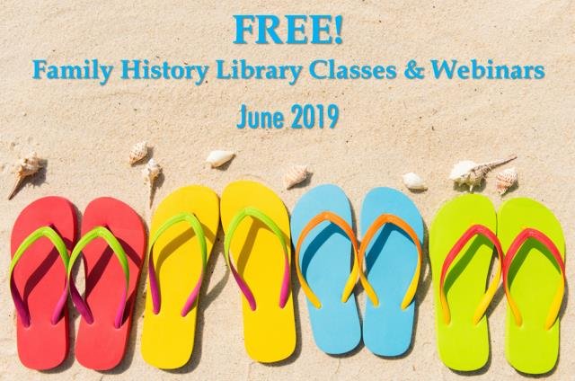 The Family History Library in Salt Lake City, Utah, has announced its free family history classes and webinars for June 2019