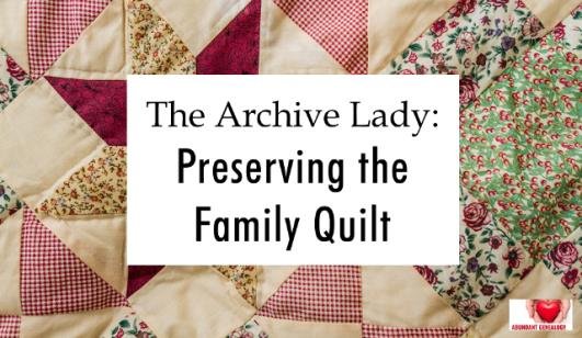Melissa Barker, The Archive Lady, Offers Advice on the best ways to preserve old family quilts!