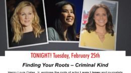 Catch the Criminal Kind episode of Finding Your Roots tonite on PBS! Henry Louis Gates, Jr. explores the roots of actor Laura Linney and journalists Lisa Ling and Soledad O’Brien—telling them stories of tricksters, scoundrels and outright criminals, who nevertheless laid the groundwork for their success.