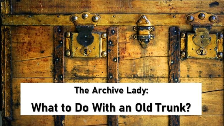 Melissa Barker, aka The Archive Lady, shares her tips on preserving an old steamer trunk that you may have inherited or found at a thrift store!
